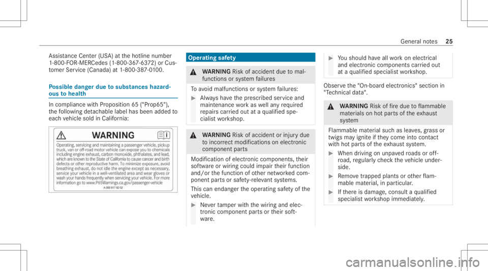 MERCEDES-BENZ CLA 2021 Owners Manual Assi
stanc eCent er(US A)attheho tline number
1-8 00-FOR-MER Cedes (1-800-367-63 72)or Cus‐
to mer Service (Canada )at 1-800-38 7-0100. Po
ssible dangerdue tosubs tances hazard‐
ous tohealth In
co