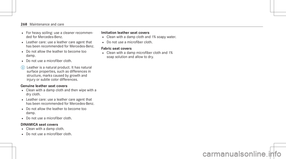 MERCEDES-BENZ CLA 2021 Owners Manual R
Forhea vysoil ing: useaclea nerrecomme n‐
ded forMer cedes-Benz.
R Leat hercare:use alea ther car eag ent that
has been recomme ndedforMer cedes-Benz.
R Donotall ow theleat her tobecome too
dam p. MERCEDES-BENZ CLA 2021 Owners Manual R
Forhea vysoil ing: useaclea nerrecomme n‐
ded forMer cedes-Benz.
R Leat hercare:use alea ther car eag ent that
has been recomme ndedforMer cedes-Benz.
R Donotall ow theleat her tobecome too
dam p.