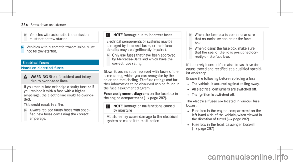 MERCEDES-BENZ CLA 2021 Owners Manual #
Vehicles withaut omatic transmission
mus tno tbe tow star ted. #
Vehicles withaut omatic transmission must
no tbe tow- star ted. Electr
icalfuses No
teson electr icalfuses &
WARNIN GRisk ofacci dent MERCEDES-BENZ CLA 2021 Owners Manual #
Vehicles withaut omatic transmission
mus tno tbe tow star ted. #
Vehicles withaut omatic transmission must
no tbe tow- star ted. Electr
icalfuses No
teson electr icalfuses &
WARNIN GRisk ofacci dent
