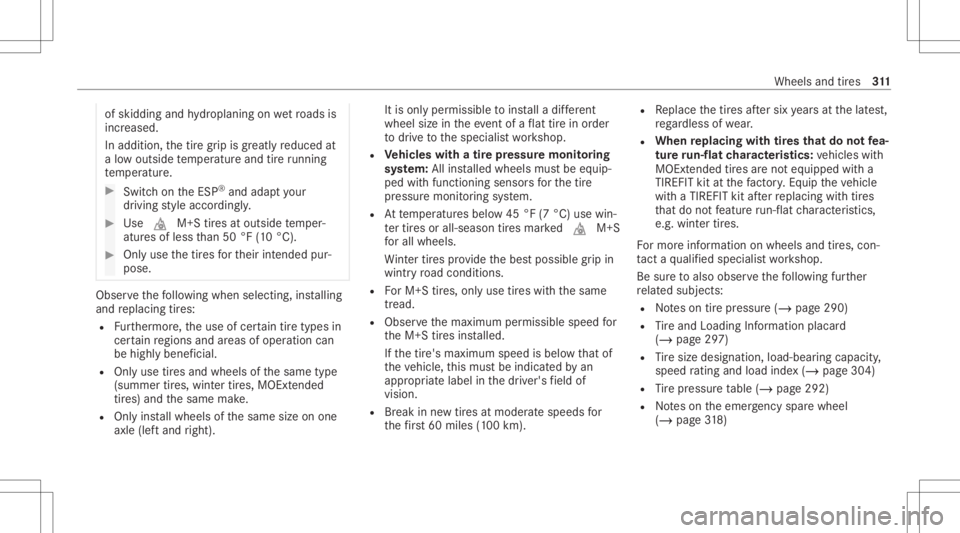 MERCEDES-BENZ CLA 2021 Owners Manual of
skidding andhydroplaning onwetro ads is
inc reased.
In addit ion,th etir egr ip isgreatl yre duced at
a low outside temp eratur eand tireru nning
te mp eratur e. #
Switc hon theES P®
and adap tyo MERCEDES-BENZ CLA 2021 Owners Manual of
skidding andhydroplaning onwetro ads is
inc reased.
In addit ion,th etir egr ip isgreatl yre duced at
a low outside temp eratur eand tireru nning
te mp eratur e. #
Switc hon theES P®
and adap tyo