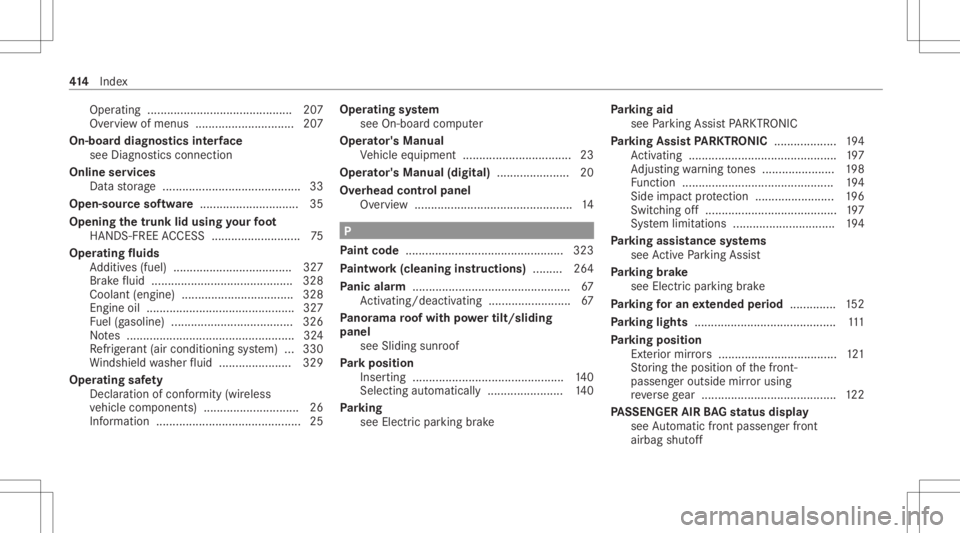 MERCEDES-BENZ CLA 2021 Owners Manual Oper
ating ............ ................................ 207
Ov ervie wof menus .............................. 207
On-boar ddiagnos ticsinterface
see Diag nostics con nection
Online services
Dat ast o MERCEDES-BENZ CLA 2021 Owners Manual Oper
ating ............ ................................ 207
Ov ervie wof menus .............................. 207
On-boar ddiagnos ticsinterface
see Diag nostics con nection
Online services
Dat ast o