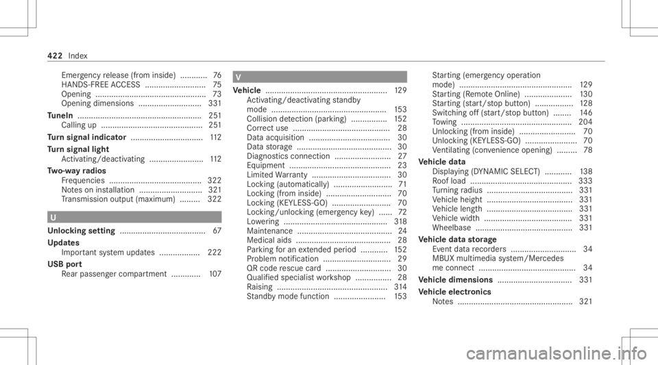 MERCEDES-BENZ CLA 2021  Owners Manual Emerg
encyrelease (from inside ).... ........ 76
HANDS-FREE ACCES S.................... .......7 5
Opening .......................................... .......7 3
Opening dimensions ....................