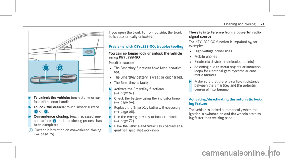 MERCEDES-BENZ CLA 2021 Manual PDF #
Tounlo cktheve hicl e:touc hth einner sur‐
fa ce ofthedoor handle. #
Toloc kth eve hicl e:touc hsen sor surface
1 or2. #
Convenience closing:touc hre cess edsen‐
sor surface 2untilth eclosing pr
