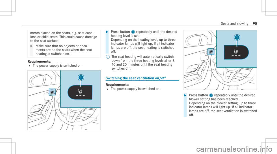 MERCEDES-BENZ CLA 2021  Owners Manual ments
placed ontheseats, e.g.seat cush‐
ions orchild seats .This could cause damag e
to theseat surface. #
Makesur eth at no obj ect sor doc u‐
men tsareon theseats when theseat
heating isswitc he