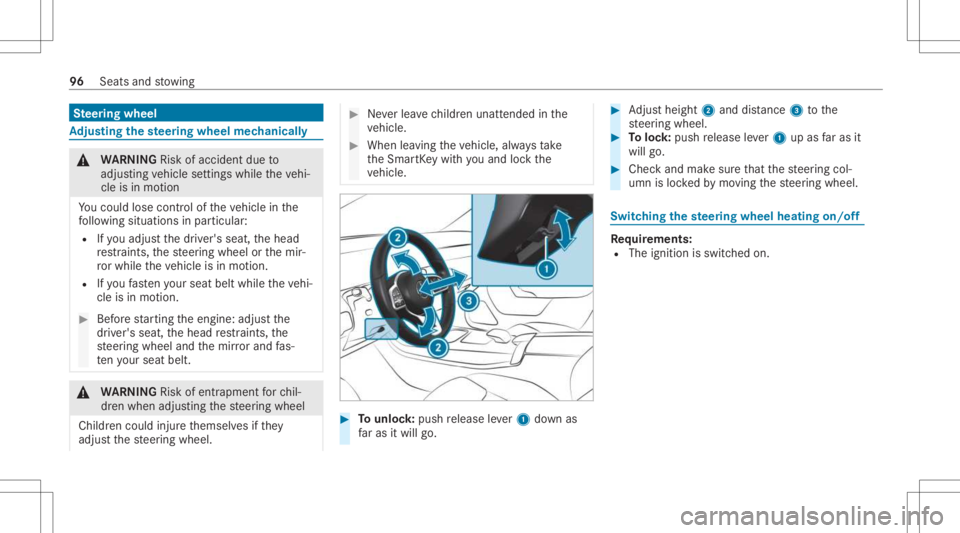 MERCEDES-BENZ CLA 2021  Owners Manual Ste
ering wheel Ad
jus tingthe steer ing wheel mechanicall y &
WARNIN GRisk ofacci dent dueto
adjus tingve hicle settin gswhile theve hi‐
cle isin mo tion
Yo uco uld lose contro lof theve hicle inth