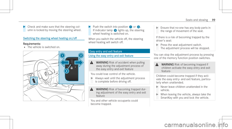 MERCEDES-BENZ CLA 2022  Owners Manual #
Chec kand makesur eth at thesteer ing col-
umn isloc kedby mo vingth esteer ing wheel. SwitcSwitc
hingt hing
the st he
steer eer
ing wheel heating ing
wheel heating on/o. on/
o. RR
eq eq
uir uir
e