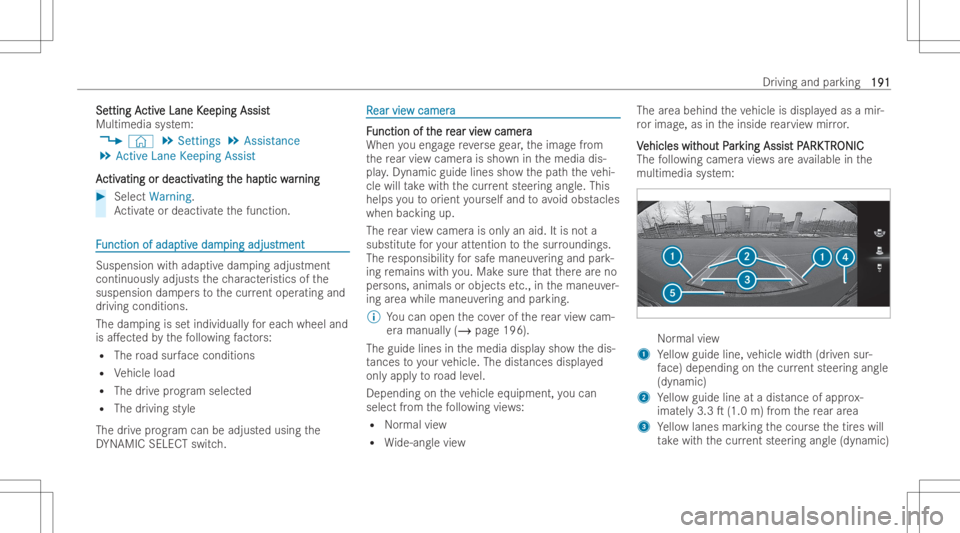 MERCEDES-BENZ CLA 2022  Owners Manual SeSe
tting A tti
ng Act iv ct
ive La ne K e
La ne Kee ping Ass ist ee
ping Ass ist
Mul timediasystem :
4 © 5
Settin gs 5
Assis tan ce
5 Active Lan eKee pingAs sis t
A A
ct iv ct
ivat ing ordeactiv at