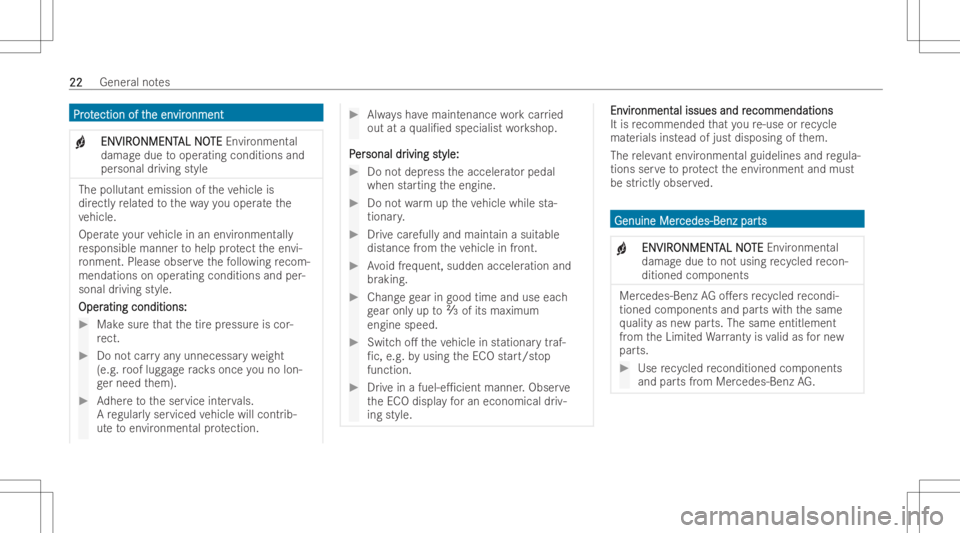 MERCEDES-BENZ CLA 2022  Owners Manual Pr
ot Pr
otection oft ection
ofthe en he
envir vir
onment onment
+ ENVI
R ENVI
RONMENT ONMENT
ALNO AL
NOTE TE
Environment al
damag edue tooper ating condition sand
per sonal drivin gst yle The
polluta