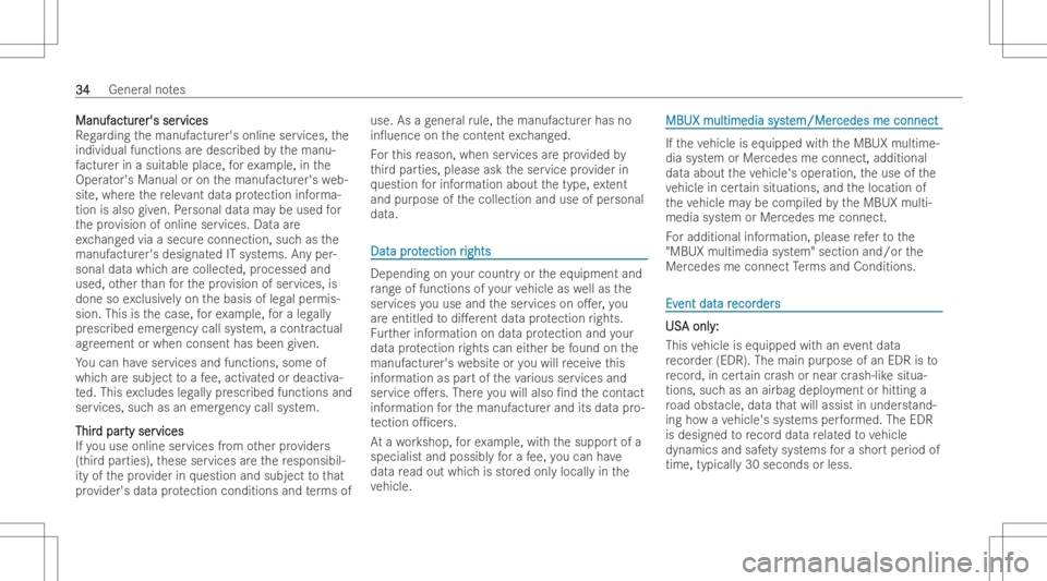 MERCEDES-BENZ CLA 2022 Owners Guide ManufManuf
actur ac
tur er's ser er's
service s vice
s
Re garding themanuf acturer'sonline services, the
individual functionsaredescr ibedbythemanu-
fa ctur erinasuit able place, forex am 
