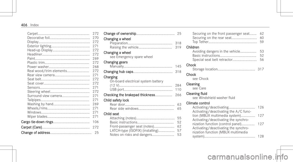 MERCEDES-BENZ CLA 2022  Owners Manual Car
pet..... .............................................. 272
Decor ativefo il...... .................................. 270
Displa y......... .......................................... 272
Ext erior