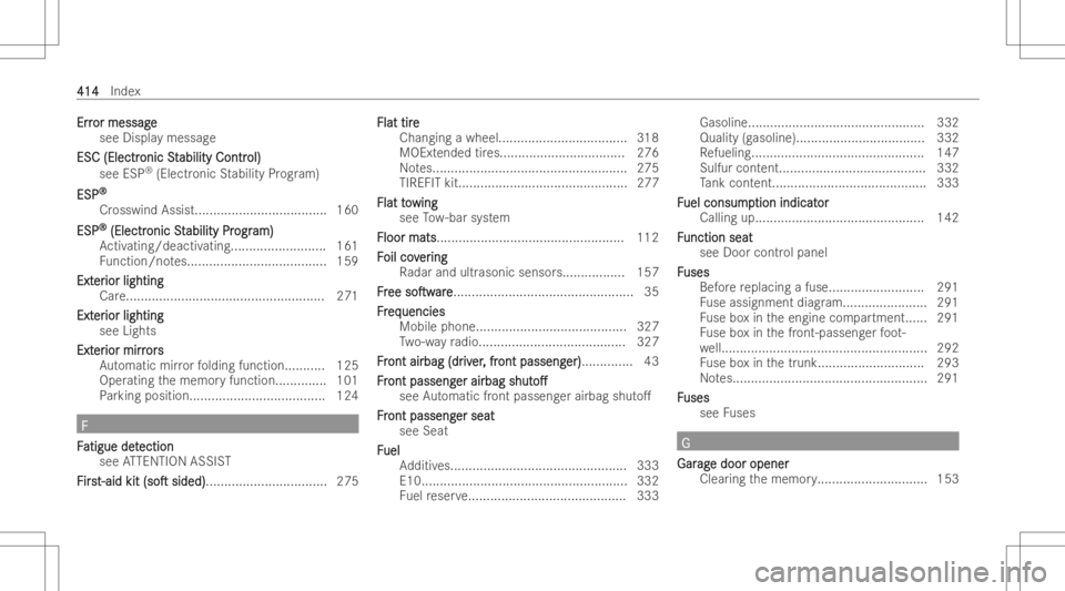 MERCEDES-BENZ CLA 2022  Owners Manual Er
r Er
ror messag e or
messag e
see Displa ymessag e
ESC (Electr ESC
(Electr onicSt onic
Stabili tyCon tr abili
tyCon trol) ol)
see ESP®
(Elect ronic Stabili tyProg ram)
ESP ESP
® ®
Cr osswind Ass