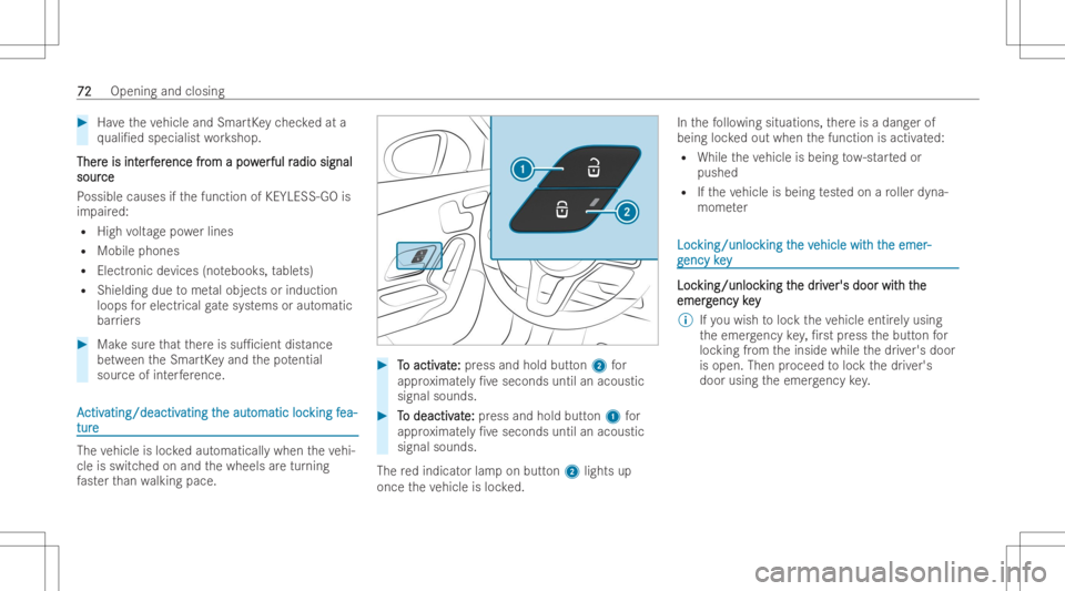 MERCEDES-BENZ CLA 2022 Manual PDF #
Have theve hicle andSmar tKey checkedat a
qu ali/ed special istwo rkshop.
Ther Ther
eis int e
is int erf er
fer er
ence fr ence
from apo w om
apo wer er
fulr fu
lradio signal adio
signal
sour sour
