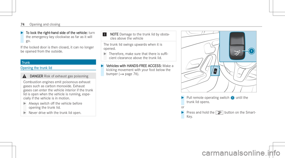 MERCEDES-BENZ CLA 2022 Manual PDF #
T T
o loc o
loc kt k
the r he
right-hand sideoft ight-hand
sideofthe v he
vehicle: ehicle:
turn
th eemer gency keycloc kwise asfaras itwill
go.
If th eloc keddoor isthen closed, itcan nolong er
be o