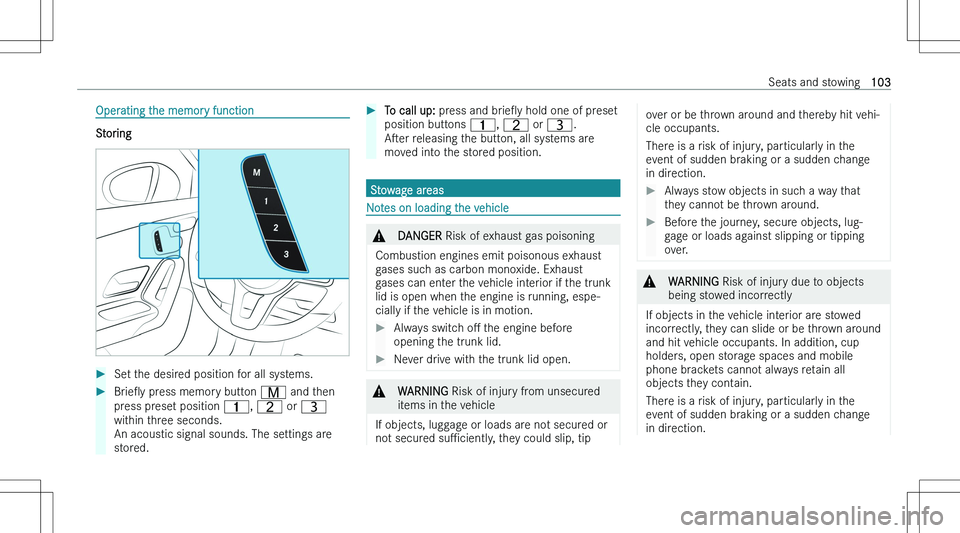 MERCEDES-BENZ CLA 2023  Owners Manual �O�p�e�r�a�t�i�n�g� �t�h�e� �m�e�m�o�r�y� �f�u�n�c�t�i�o�n
�S�t�o�r�i�n�g
��S�e�t� �t�h�e� �d�e�s�i�r�e�d� �p�o�s�i�t�i�o�n� �f�o�r� �a�l�l� �s�y�s�t�e�m�s�.��B�r�i�eO�y� �p�r�e�s�s� �m�e�m�o�r�y� 
