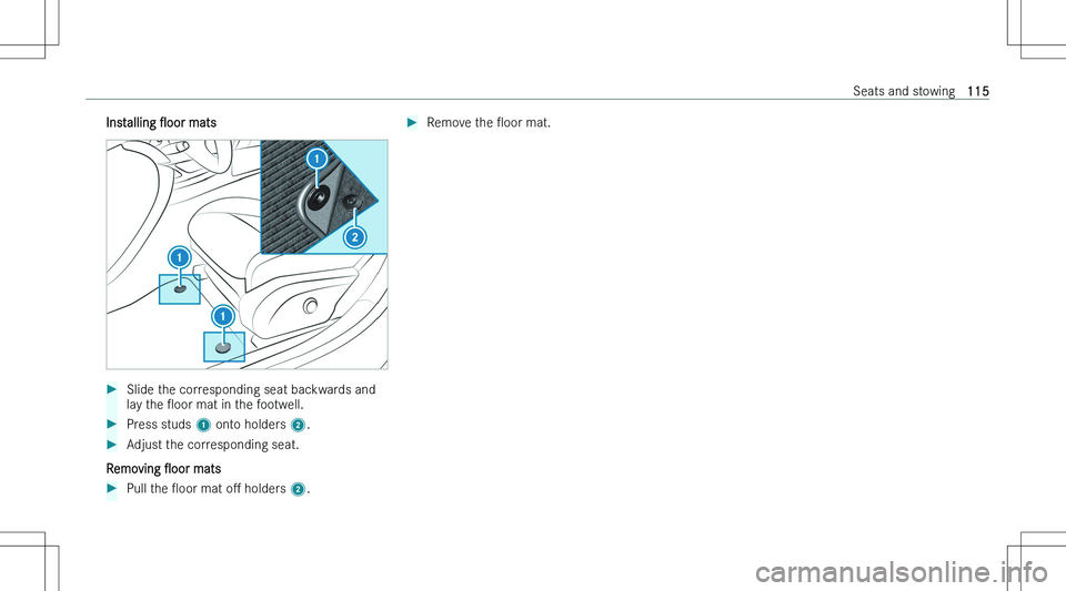 MERCEDES-BENZ CLA 2023  Owners Manual �I�n�s�t�a�l�l�i�n�g� O�o�o�r� �m�a�t�s��S�l�i�d�e� �t�h�e� �c�o�r�r�e�s�p�o�n�d�i�n�g� �s�e�a�t� �b�a�c�k�w�a�r�d�s� �a�n�d
�l�a�y� �t�h�e�  O�o�o�r� �m�a�t� �i�n� �t�h�e� �f�o�o�t�w�e�l�l�.��P�r