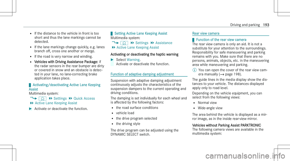 MERCEDES-BENZ CLA 2023  Owners Manual �=�I�f� �t�h�e� �d�i�s�t�a�n�c�e� �t�o� �t�h�e� �v�e�h�i�c�l�e� �i�n� �f�r�o�n�t� �i�s� �t�o�o
�s�h�o�r�t� �a�n�d� �t�h�u�s� �t�h�e� �l�a�n�e� �m�a�r�k�i�n�g�s� �c�a�n�n�o�t� �b�e �d�e�t�e�c�t�e�d�.
�