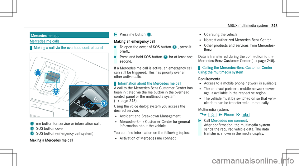 MERCEDES-BENZ CLA 2023  Owners Manual �M�e�r�c�e�d�e�s� �m�e� �a�p�p
�M�e�r�c�e�d�e�s� �m�e� �c�a�l�l�s
q�M�a�k�i�n�g� �a� �c�a�l�l� �v�i�a� �t�h�e� �o�v�e�r�h�e�a�d� �c�o�n�t�r�o�l� �p�a�n�e�l
�1�m�e� �b�u�t�t�o�n� �f�o�r� �s�e�r�v�i�c�