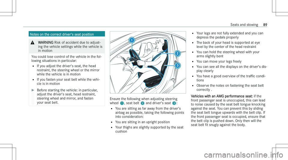 MERCEDES-BENZ CLA 2023  Owners Manual �N�o�t�e�s� �o�n� �t�h�e� �c�o�r�r�e�c�t� �d�r�i�v�e�r�\b�s� �s�e�a�t� �p�o�s�i�t�i�o�n�&�W�A�R�N�I�N�G� �R�i�s�k� �o�f� �a�c�c�i�d�e�n�t� �d�u�e� �t�o� �a�d�j�u�s�t�-
�i�n�g� �t�h�e� �v�e�h�i�c�l�e� 