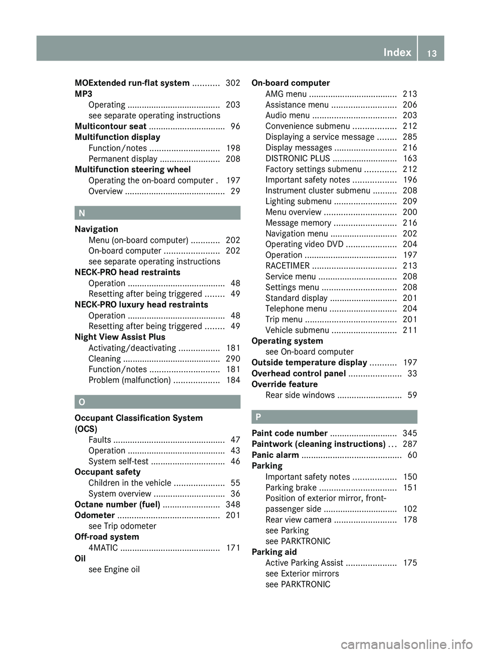 MERCEDES-BENZ CLS 2012  Owners Manual MOExtended run-flat system ........... 302
MP3 Operating  ....................................... 203
see separate operating instructions         
Multicontour seat  ................................ 9