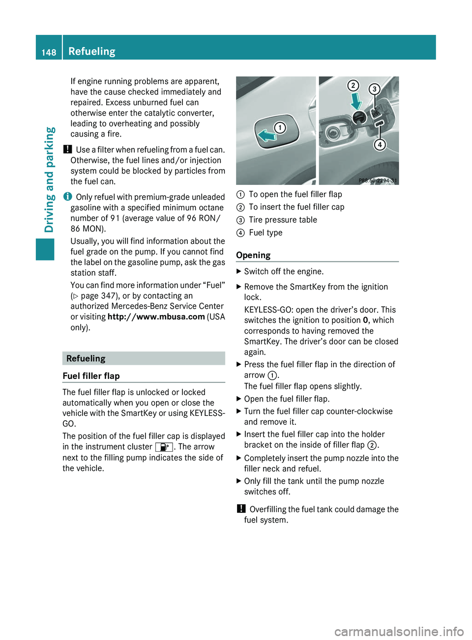 MERCEDES-BENZ CLS 2012 Owners Manual If engine running problems are apparent,
have the cause checked immediately and
repaired. Excess unburned fuel can
otherwise enter the catalytic converter,
leading to overheating and possibly
causing MERCEDES-BENZ CLS 2012 Owners Manual If engine running problems are apparent,
have the cause checked immediately and
repaired. Excess unburned fuel can
otherwise enter the catalytic converter,
leading to overheating and possibly
causing