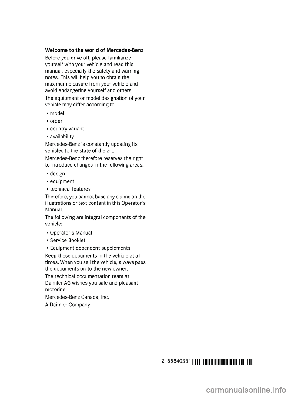 MERCEDES-BENZ CLS 2012 Owners Manual Welcome to the world of Mercedes-Benz
Before you drive off, please familiarize
yourself with your vehicle and read this
manual, especially the safety and warning
notes. This will help you to obtain th MERCEDES-BENZ CLS 2012 Owners Manual Welcome to the world of Mercedes-Benz
Before you drive off, please familiarize
yourself with your vehicle and read this
manual, especially the safety and warning
notes. This will help you to obtain th