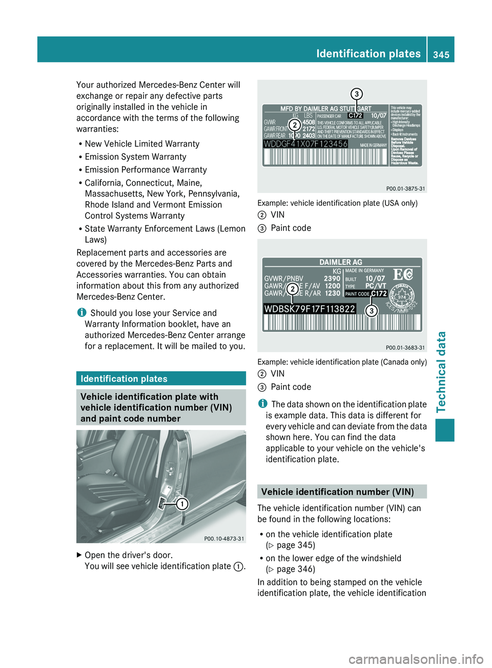 MERCEDES-BENZ CLS 2012  Owners Manual Your authorized Mercedes-Benz Center will
exchange or repair any defective parts
originally installed in the vehicle in
accordance with the terms of the following
warranties:
R New Vehicle Limited War