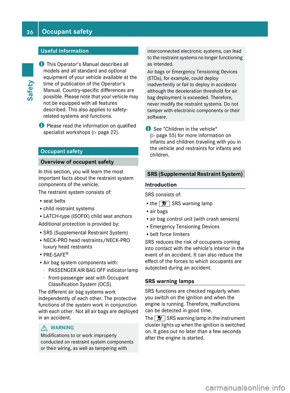 MERCEDES-BENZ CLS 2012 Owners Guide Useful information
i This Operator's Manual describes all
models and all standard and optional
equipment of your vehicle available at the
time of publication of the Operator's
Manual. Country- MERCEDES-BENZ CLS 2012 Owners Guide Useful information
i This Operator's Manual describes all
models and all standard and optional
equipment of your vehicle available at the
time of publication of the Operator's
Manual. Country-