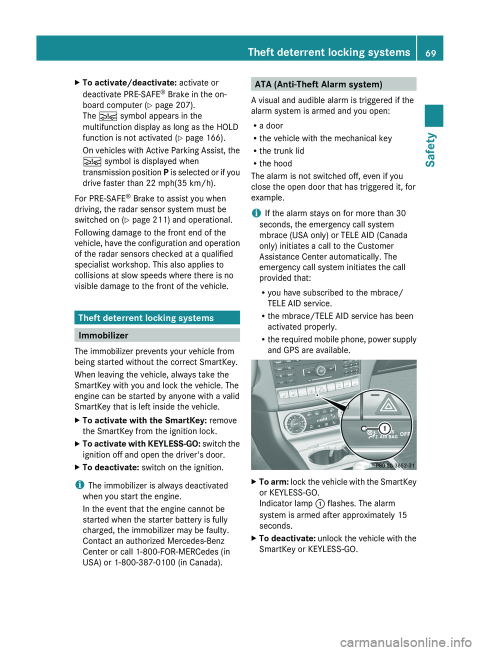 MERCEDES-BENZ CLS 2012 Manual PDF XTo activate/deactivate: activate or
deactivate PRE-SAFE ®
 Brake in the on-
board computer ( Y page 207).
The  Ä  symbol appears in the
multifunction display as long as the HOLD
function is not act