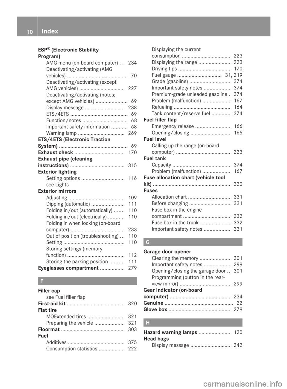 MERCEDES-BENZ CLS 2014 User Guide ESP®(Electronic Stability
Program)
AMGmenu(on-board computer)...234
Deactivating/activating (AMG
vehicles)..........................................70
Deactivating/activating (except
AMG vehicles)... MERCEDES-BENZ CLS 2014 User Guide ESP®(Electronic Stability
Program)
AMGmenu(on-board computer)...234
Deactivating/activating (AMG
vehicles)..........................................70
Deactivating/activating (except
AMG vehicles)...