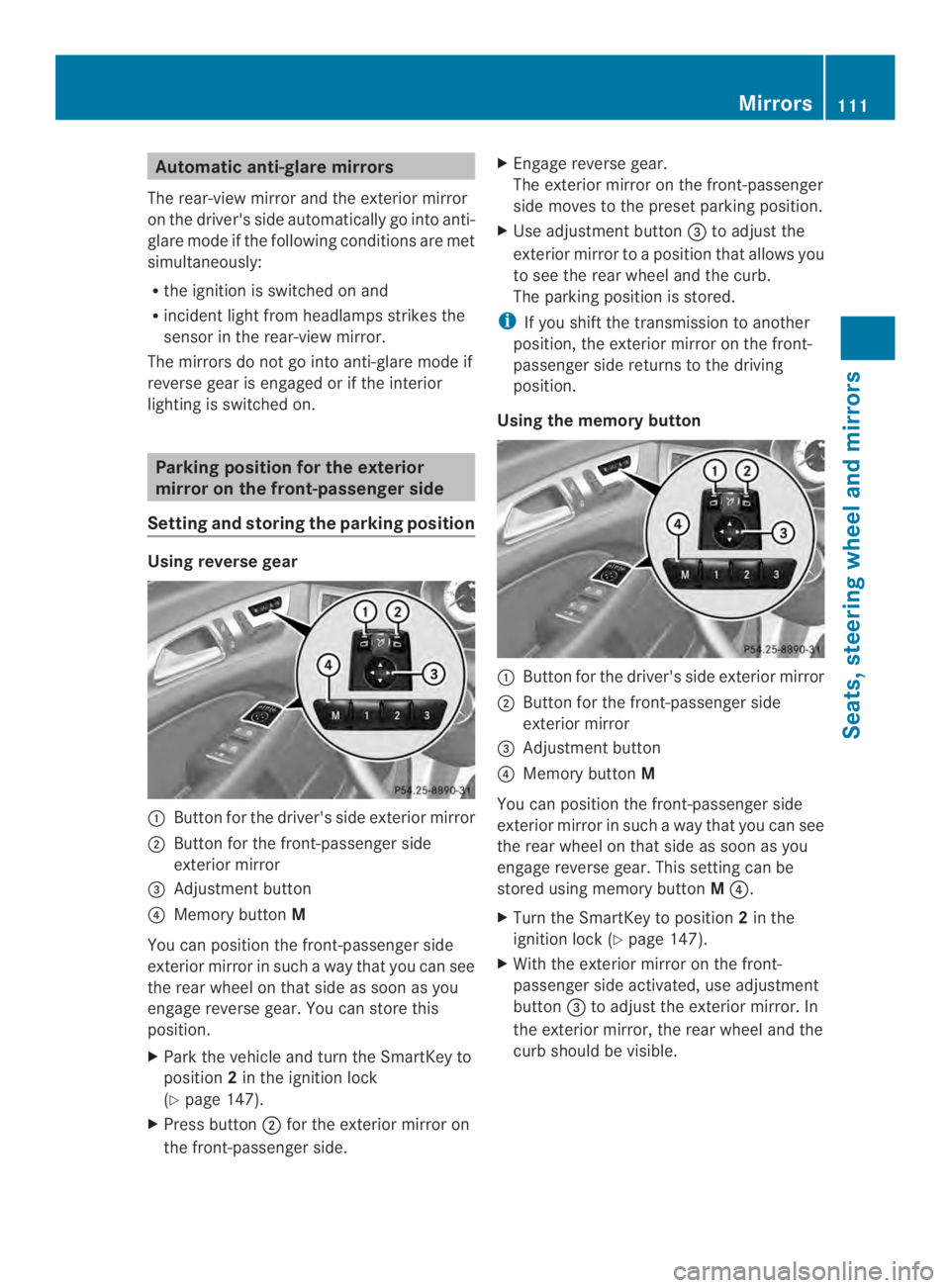 MERCEDES-BENZ CLS 2014  Owners Manual Automaticanti-glaremirrors
The rear-view mirror and theexteriormirror
on thedriver'sside automatically go intoanti-
glaremodeifthefollowingconditionsare met
simultaneously:
Rthe ignition is switch