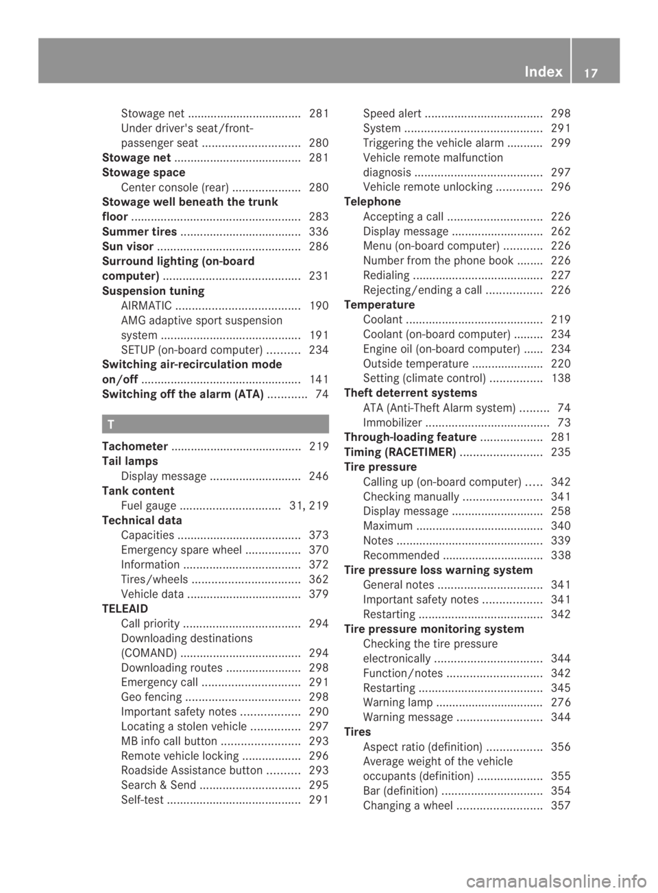 MERCEDES-BENZ CLS 2014 User Guide Stowagenet ................................... 281
Underdriver'sseat/front-
passenger seat..............................280
Stowage net.......................................281
Stowage space
Cent MERCEDES-BENZ CLS 2014 User Guide Stowagenet ................................... 281
Underdriver'sseat/front-
passenger seat..............................280
Stowage net.......................................281
Stowage space
Cent