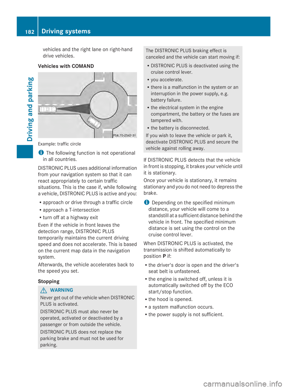 MERCEDES-BENZ CLS 2014 Owners Manual vehicles and the right lane on right-hand
drive vehicles.
Vehicles with COMAND
Example:traffic circle
iThe following function is not operational
in all countries.
DISTRONIC PLUS usesadditionalinformat MERCEDES-BENZ CLS 2014 Owners Manual vehicles and the right lane on right-hand
drive vehicles.
Vehicles with COMAND
Example:traffic circle
iThe following function is not operational
in all countries.
DISTRONIC PLUS usesadditionalinformat