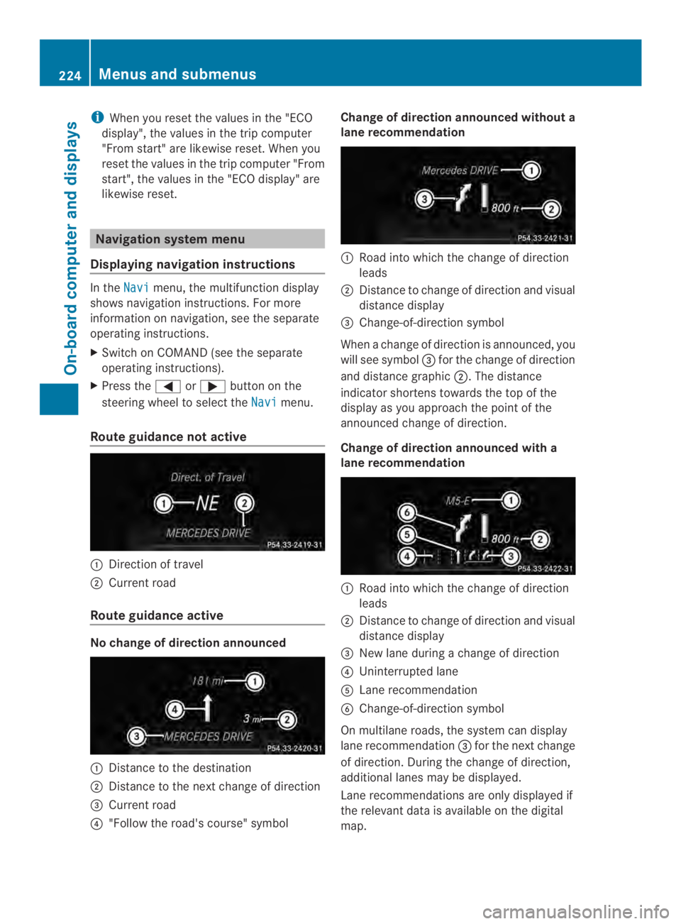 MERCEDES-BENZ CLS 2014  Owners Manual iWhen you reset the values in the "ECO
display",the values in the trip computer
"From start"are likewise reset. When you
reset the values in the trip computer "From
start", the