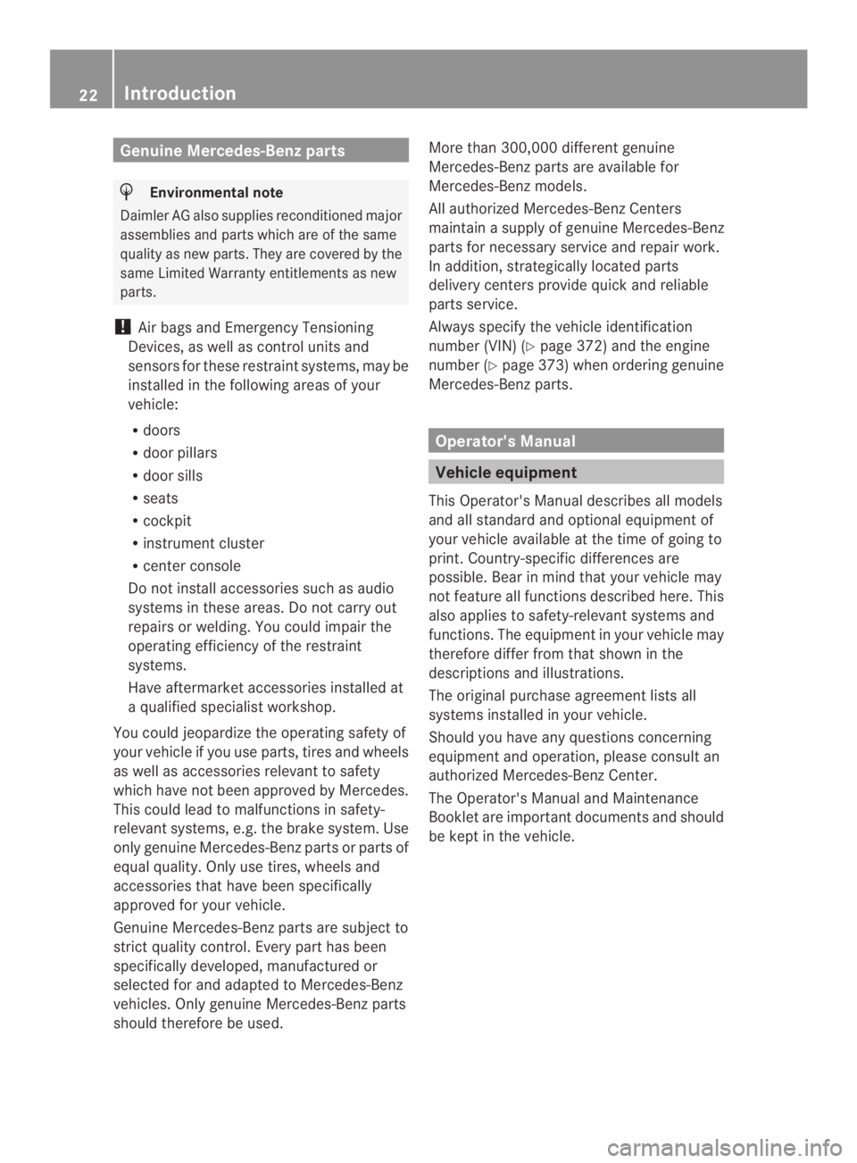 MERCEDES-BENZ CLS 2014 Owners Manual Genuine Mercedes-Benz parts
HEnvironmental note
DaimlerAGalso suppliesreconditioned major
assemblies and partswhichare of thesame
qualityasnew parts. They are covered by the
same LimitedWarrantyentitl MERCEDES-BENZ CLS 2014 Owners Manual Genuine Mercedes-Benz parts
HEnvironmental note
DaimlerAGalso suppliesreconditioned major
assemblies and partswhichare of thesame
qualityasnew parts. They are covered by the
same LimitedWarrantyentitl