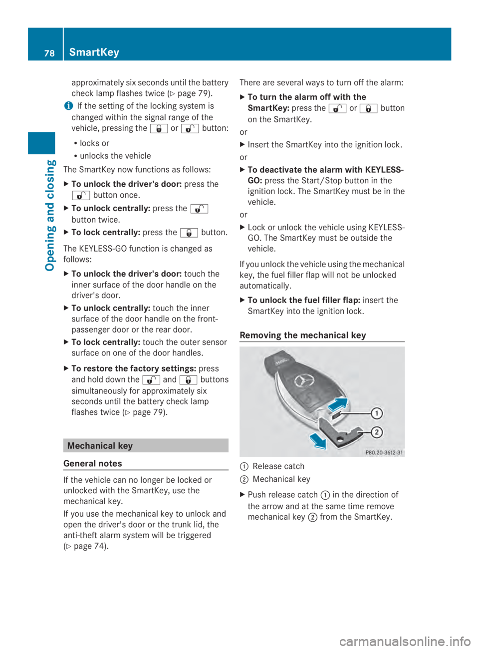 MERCEDES-BENZ CLS 2014 Manual PDF approximately six seconds until thebattery
check lamp flashes twice (Ypage 79).
iIf thesettingofthelockingsystem is
changed within thesignal range of the
vehicle,pressingthe�or�button:
Rlocks or
Run