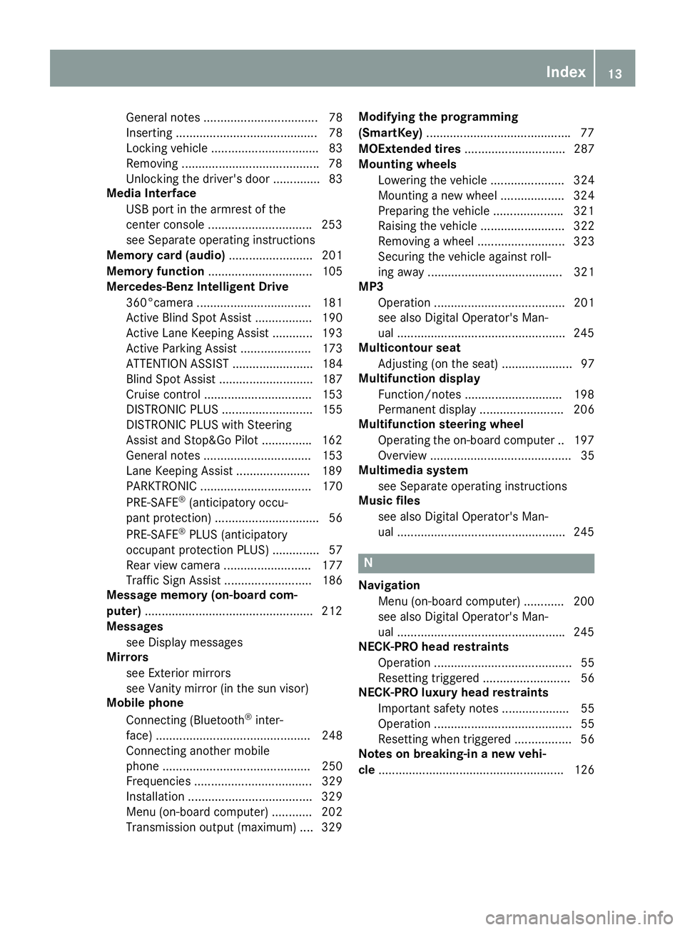 MERCEDES-BENZ CLS 2016 User Guide General notes .................................. 78
Inserting .......................................... 78
Locking vehicle ................................ 83
Removing ............................... MERCEDES-BENZ CLS 2016 User Guide General notes .................................. 78
Inserting .......................................... 78
Locking vehicle ................................ 83
Removing ...............................