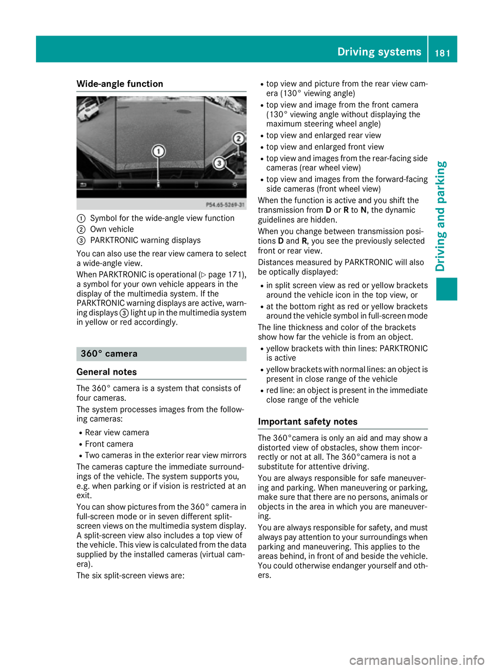 MERCEDES-BENZ CLS 2016  Owners Manual Wide-angle function
�C
Symbol for the wide-angle view function�D
Own vehicle�