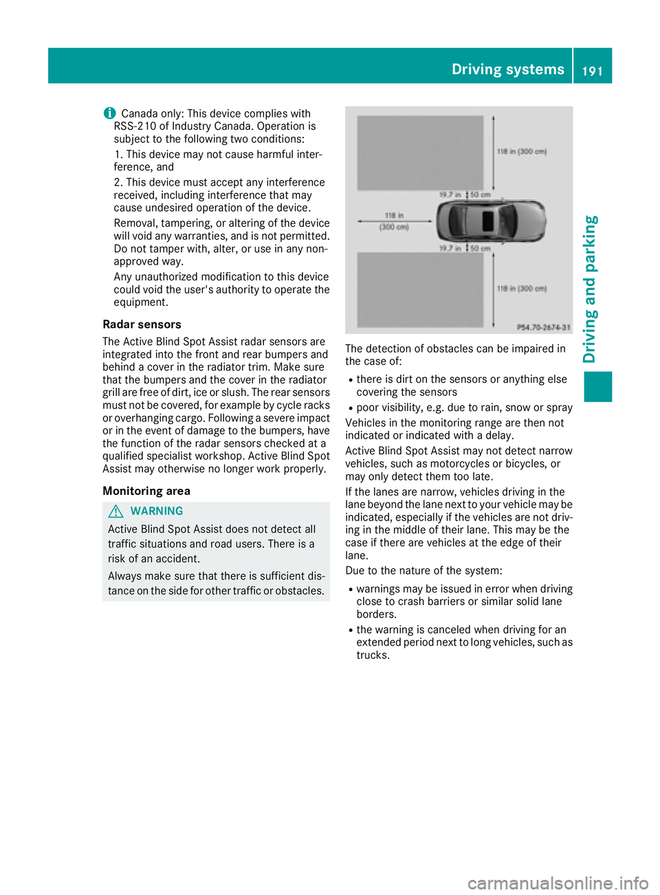 MERCEDES-BENZ CLS 2016  Owners Manual i Canada only: This device co mplie s wit h
RSS -210 of In dustry Canada. Operation is
subject to the foll owin g two conditions:
1. This device may not cause harmful inter-
ference, and
2. This devic