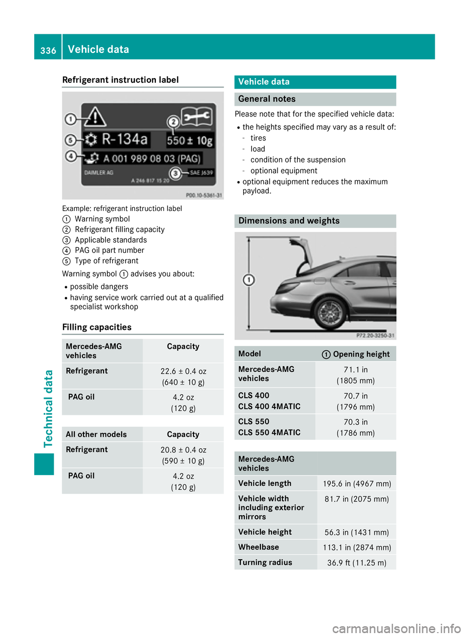 MERCEDES-BENZ CLS 2016  Owners Manual Refrigerant instruction label
Example: refrigerant instruction label
�C
Warning symbol�D
Refrigerant filling capacity�