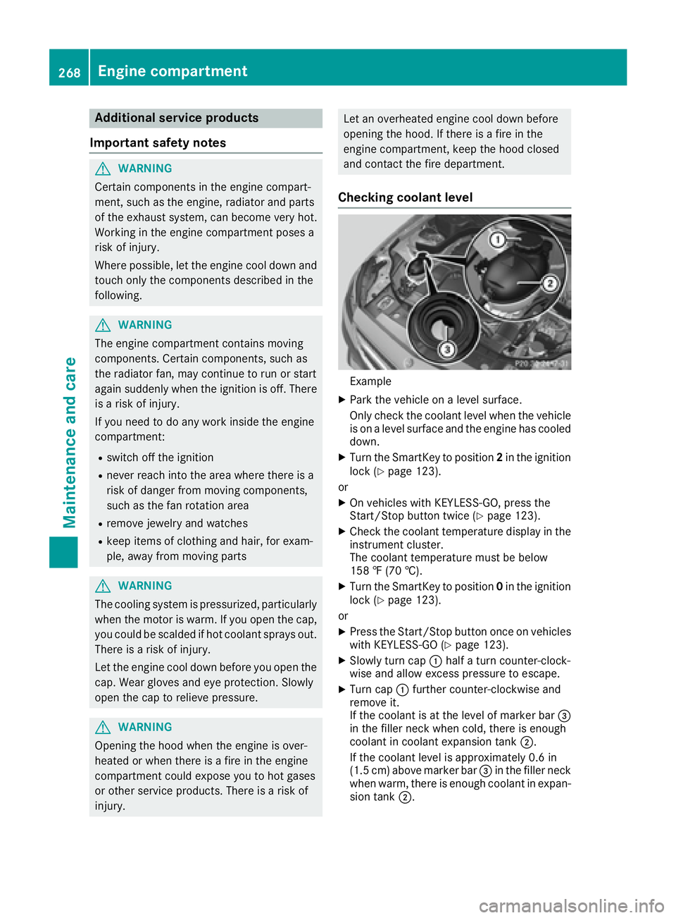 MERCEDES-BENZ CLS 2017  Owners Manual Additional service products
Import ant safety notes
G WARNIN G
Certain component s in th e engin e compart-
ment, suc h as th e engine, radiato r and part s
of th e exhaust system, can become ver y ho