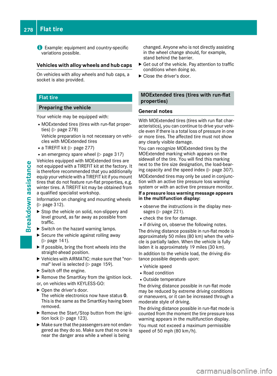 MERCEDES-BENZ CLS 2017  Owners Manual i Example: equipment and country-specific
variations possible.
Vehicles with alloy wheels and hub caps On vehicles with alloy wheels and hub caps, a
socket is also provided.
Flat tire
Preparing the ve