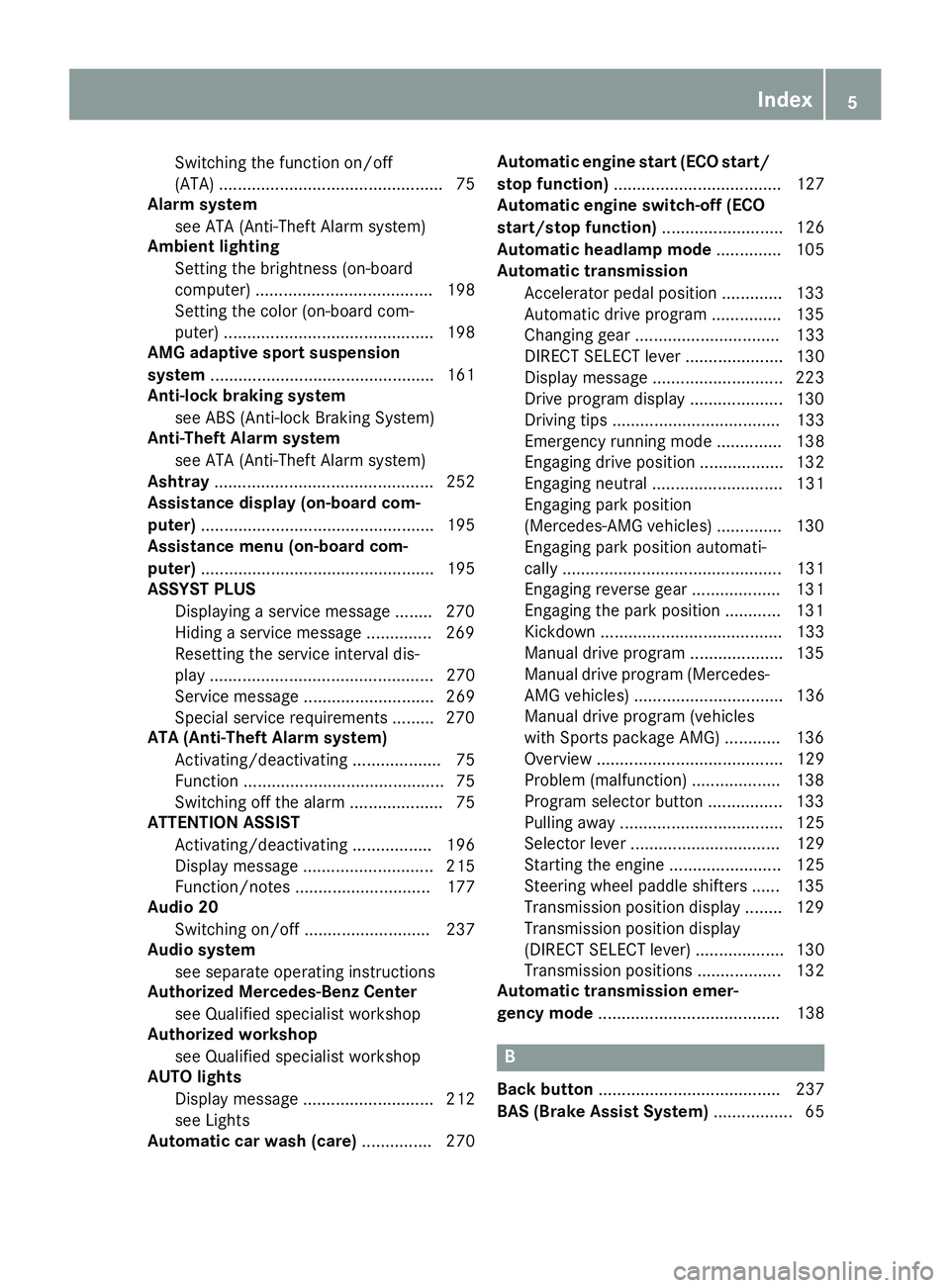 MERCEDES-BENZ CLS 2017  Owners Manual Switching the function on/off
(ATA) ................................................ 75
Alarm system
see ATA (Anti-Theft Alarm system)
Ambient lighting
Setting the brightness (on-board
computer) .....
