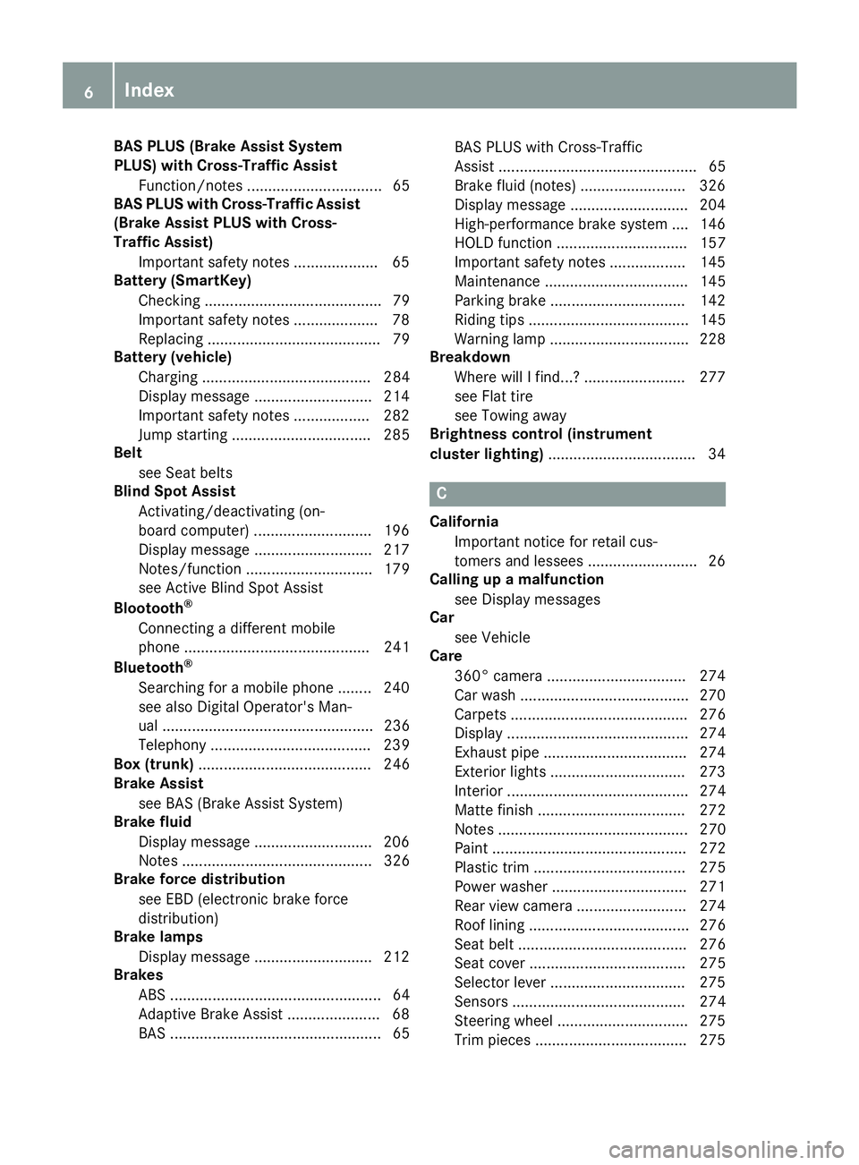 MERCEDES-BENZ CLS 2017  Owners Manual BAS PLUS (Brake Assist System
PLUS) with Cross-Traffic Assist
Function/notes ................................ 65
BAS PLUS with Cross-Traffic Assist
(Brake Assist PLUS with Cross-
Traffic Assist)
Impor