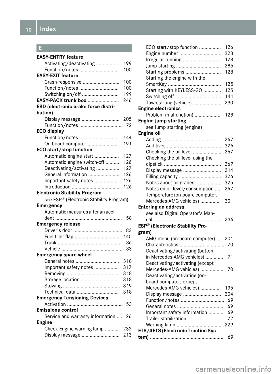MERCEDES-BENZ CLS 2018 User Guide EEASY-ENTRY feature
Activating/deactivating ................ .1 99
Function/notes ............................ .1 00
EASY-EXIT feature
Crash-responsive ........................... 100
Function/notes . MERCEDES-BENZ CLS 2018 User Guide EEASY-ENTRY feature
Activating/deactivating ................ .1 99
Function/notes ............................ .1 00
EASY-EXIT feature
Crash-responsive ........................... 100
Function/notes .