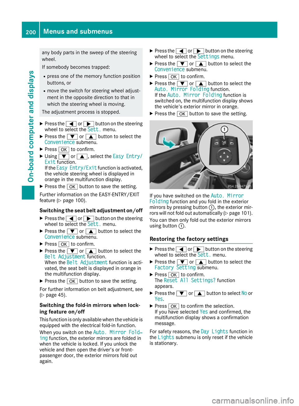 MERCEDES-BENZ CLS 2018 Owners Manual any body parts in the sweep of the steering
wheel.
If somebody becomes trapped: R
press one of the memory function position
buttons, or R
move the switch for steering wheel adjust-
ment in the opposit MERCEDES-BENZ CLS 2018 Owners Manual any body parts in the sweep of the steering
wheel.
If somebody becomes trapped: R
press one of the memory function position
buttons, or R
move the switch for steering wheel adjust-
ment in the opposit