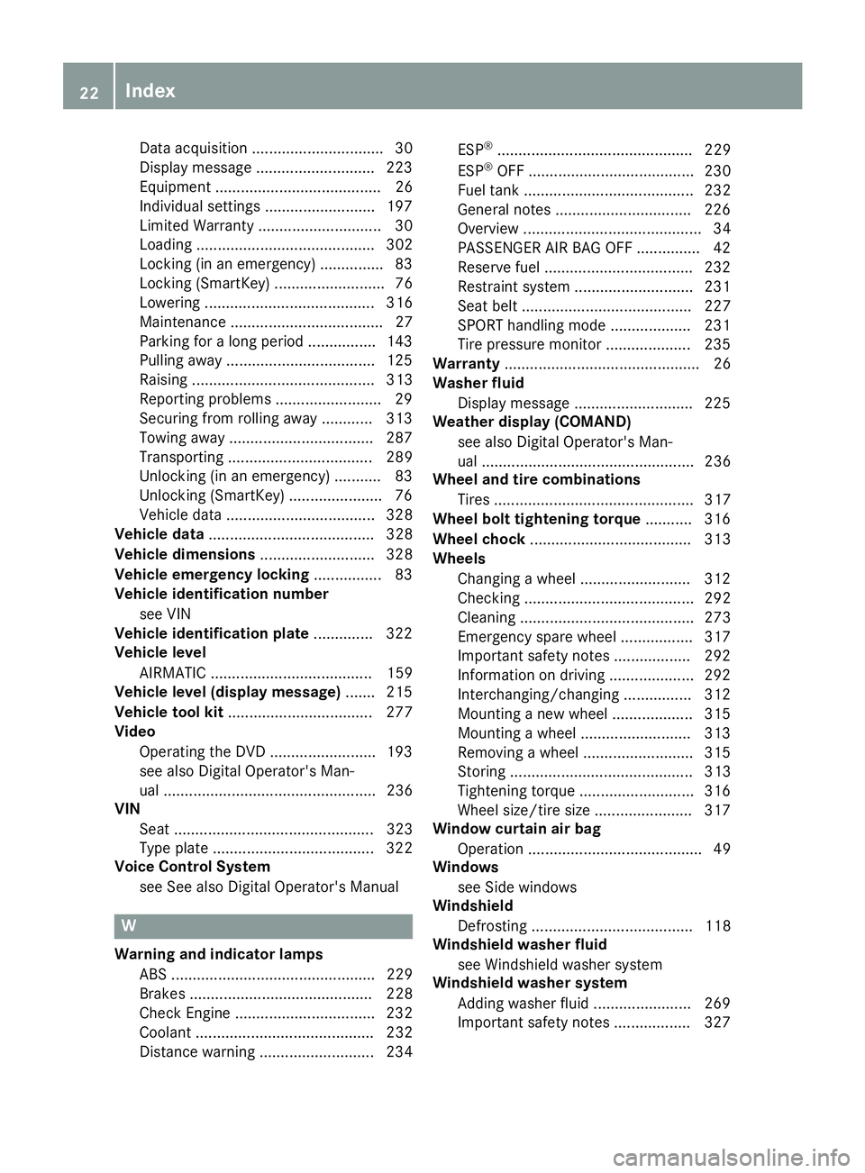 MERCEDES-BENZ CLS 2018  Owners Manual Data acquisition ............................... 30
Display message ............................ 223
Equipment ....................................... 26
Individual settings ..........................