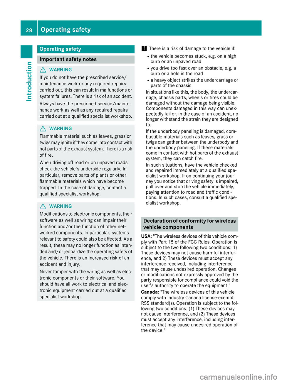 MERCEDES-BENZ CLS 2018 Owners Manual Operating safety
Important safety notes
G WARNING
If you do not have the prescribed service/
maintenance work or any required repairs
carried out, this can result in malfunctions or
system failures. T MERCEDES-BENZ CLS 2018 Owners Manual Operating safety
Important safety notes
G WARNING
If you do not have the prescribed service/
maintenance work or any required repairs
carried out, this can result in malfunctions or
system failures. T