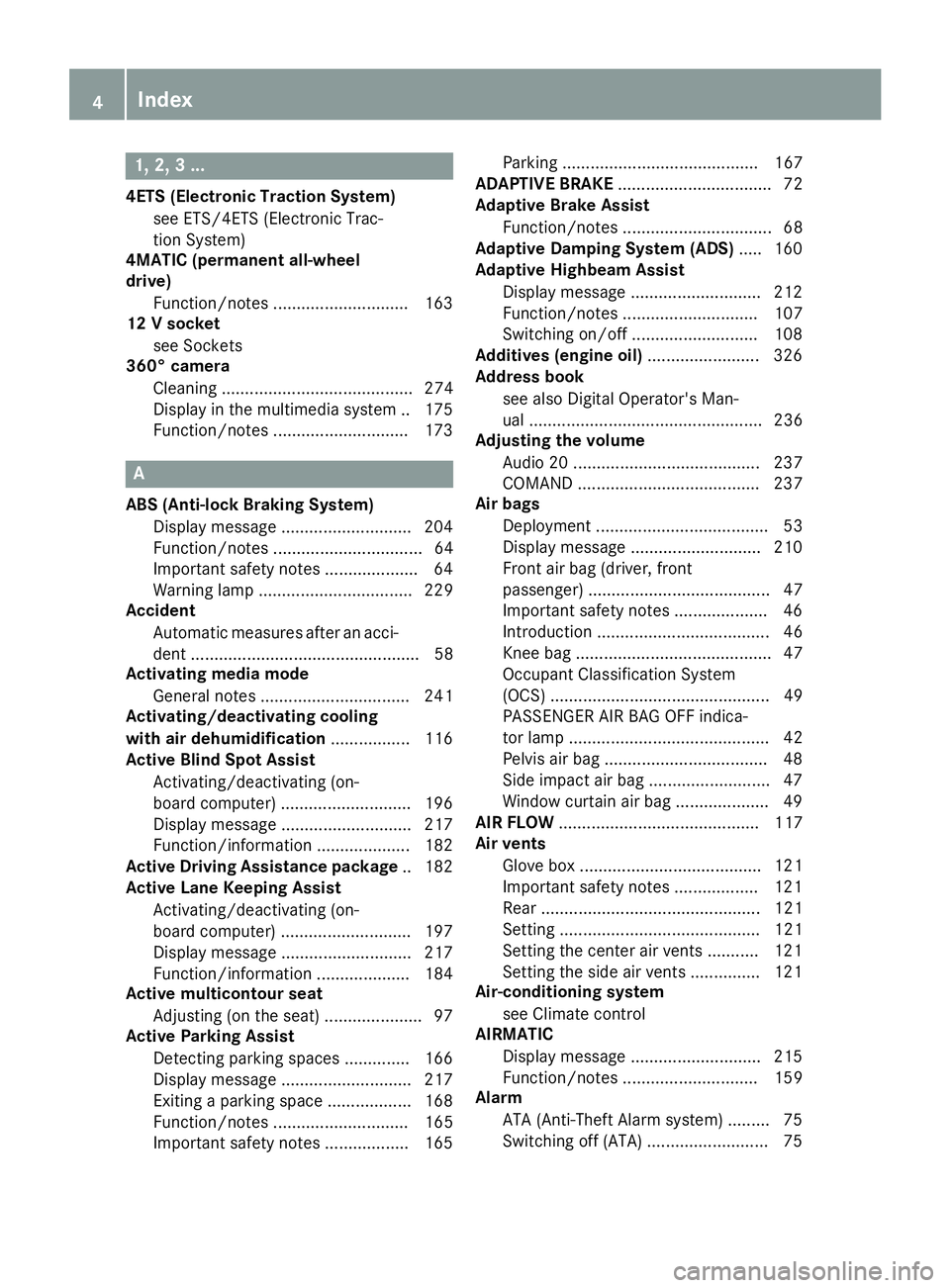 MERCEDES-BENZ CLS 2018 Owners Manual 1, 2, 3 ...4ETS (Electronic Traction System)
see ETS/4ETS (Electronic Trac-
tion System)
4MATIC (permanent all-wheel
drive)
Function/notes ............................ .1 63
12 V socket
see Sockets
36 MERCEDES-BENZ CLS 2018 Owners Manual 1, 2, 3 ...4ETS (Electronic Traction System)
see ETS/4ETS (Electronic Trac-
tion System)
4MATIC (permanent all-wheel
drive)
Function/notes ............................ .1 63
12 V socket
see Sockets
36