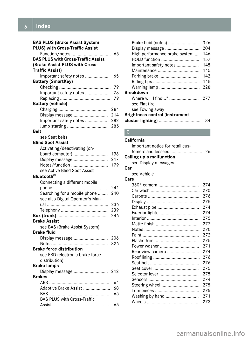 MERCEDES-BENZ CLS 2018  Owners Manual BAS PLUS (Brake Assist System
PLUS) with Cross-Traffic Assist
Function/notes ................................ 65
BAS PLUS with Cross-Traffic Assist
(Brake Assist PLUS with Cross-
Traffic Assist)
Impor