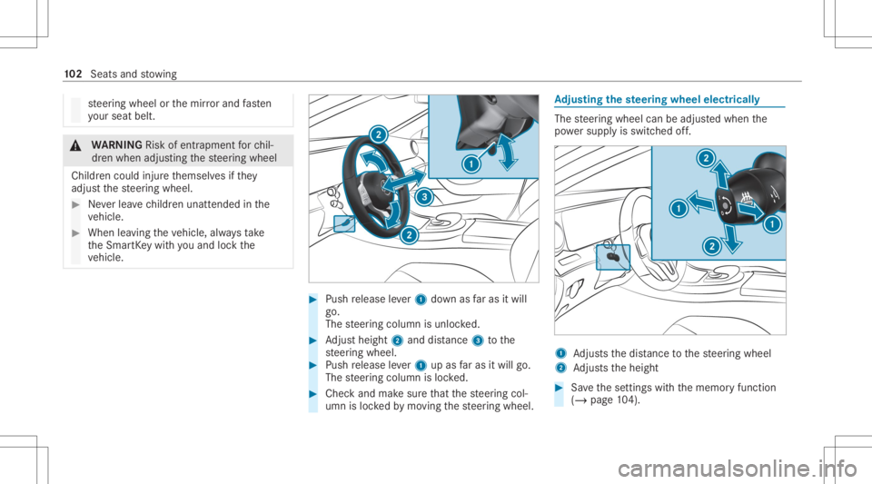 MERCEDES-BENZ CLS 2020 Owners Manual st
eer ing wheel orthemir rorand fasten
yo ur seat belt. &
WARNIN GRisk ofentr apment forch il‐
dr en when adjustingth esteer ing wheel
Childr encould injureth emselv esifth ey
adjus tth esteer ing MERCEDES-BENZ CLS 2020 Owners Manual st
eer ing wheel orthemir rorand fasten
yo ur seat belt. &
WARNIN GRisk ofentr apment forch il‐
dr en when adjustingth esteer ing wheel
Childr encould injureth emselv esifth ey
adjus tth esteer ing
